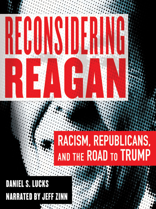 Title details for Reconsidering Reagan by Daniel S. Lucks - Available